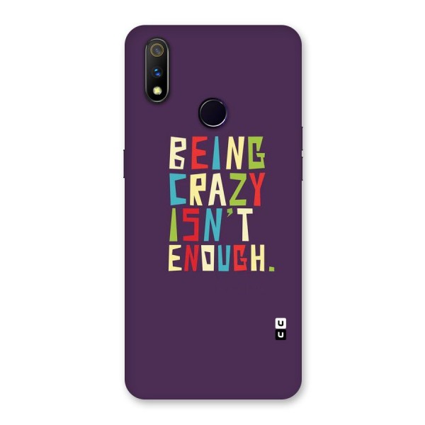 Crazy Isnt Enough Back Case for Realme 3 Pro