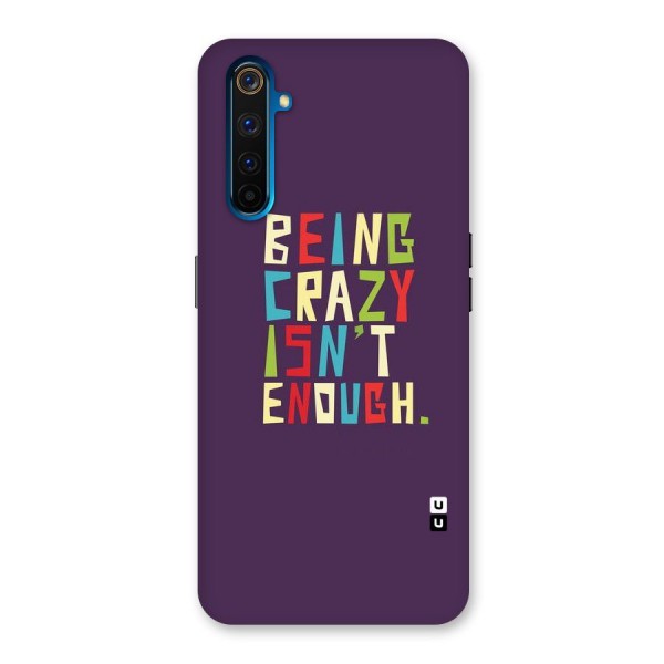 Crazy Isnt Enough Back Case for Realme 6 Pro