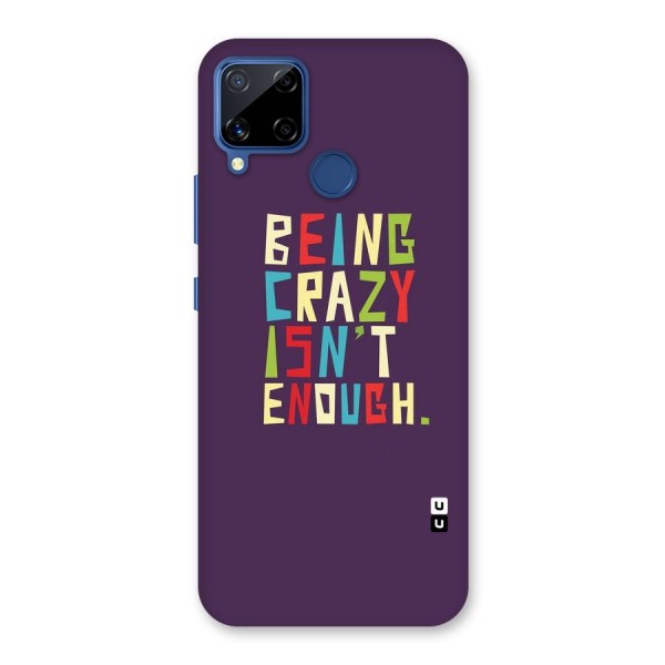 Crazy Isnt Enough Back Case for Realme C12