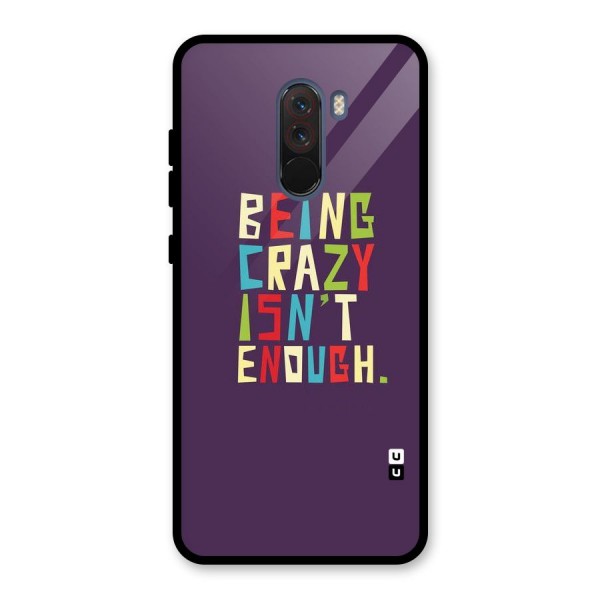 Crazy Isnt Enough Glass Back Case for Poco F1