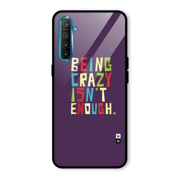 Crazy Isnt Enough Glass Back Case for Realme XT