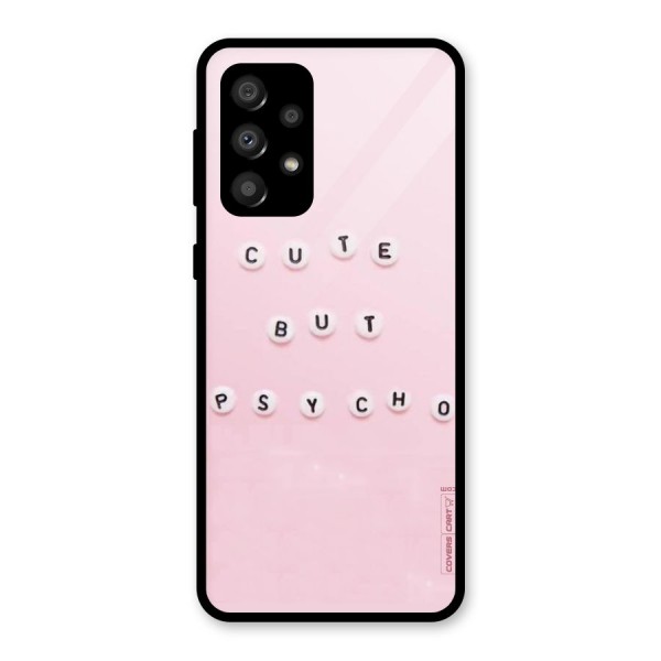 Cute But Psycho Glass Back Case for Galaxy A32