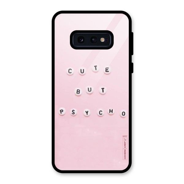 Cute But Psycho Glass Back Case for Galaxy S10e