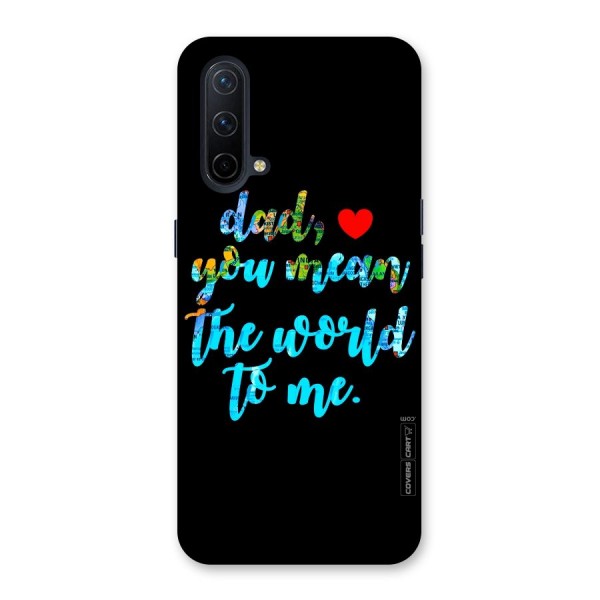 Dad You Mean World to Me Back Case for OnePlus Nord CE 5G