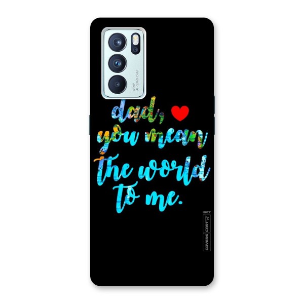 Dad You Mean World to Me Back Case for Oppo Reno6 Pro 5G