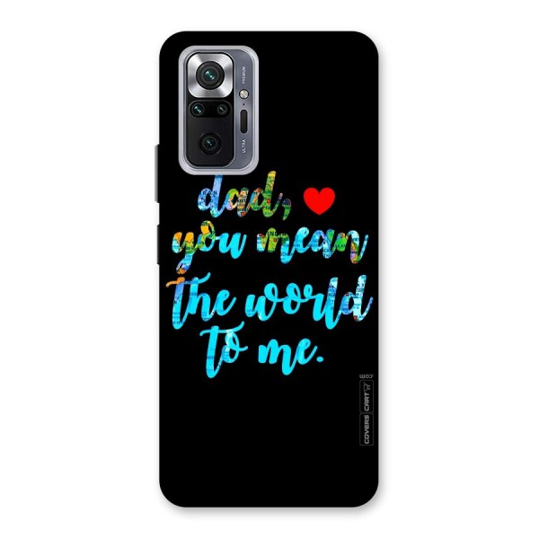 Dad You Mean World to Me Back Case for Redmi Note 10 Pro