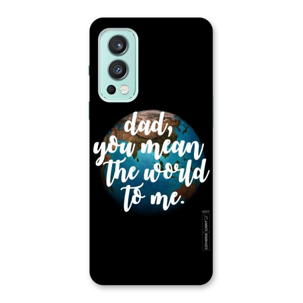 Dad You Mean World to Mes Back Case for OnePlus Nord 2 5G