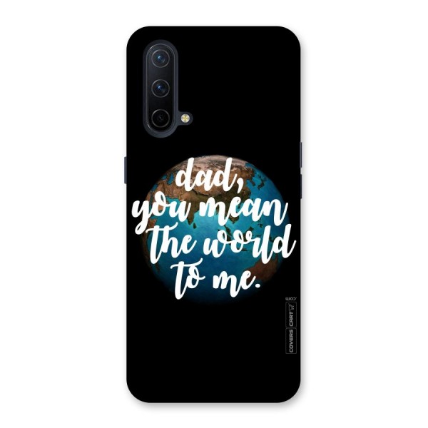 Dad You Mean World to Mes Back Case for OnePlus Nord CE 5G