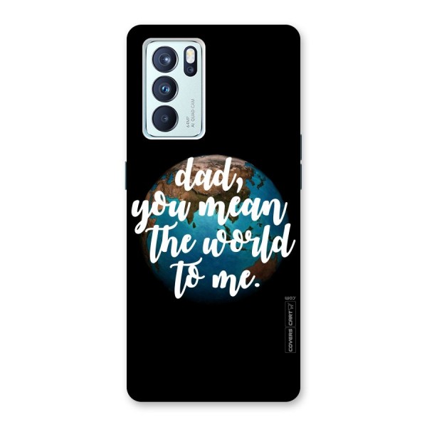 Dad You Mean World to Mes Back Case for Oppo Reno6 Pro 5G