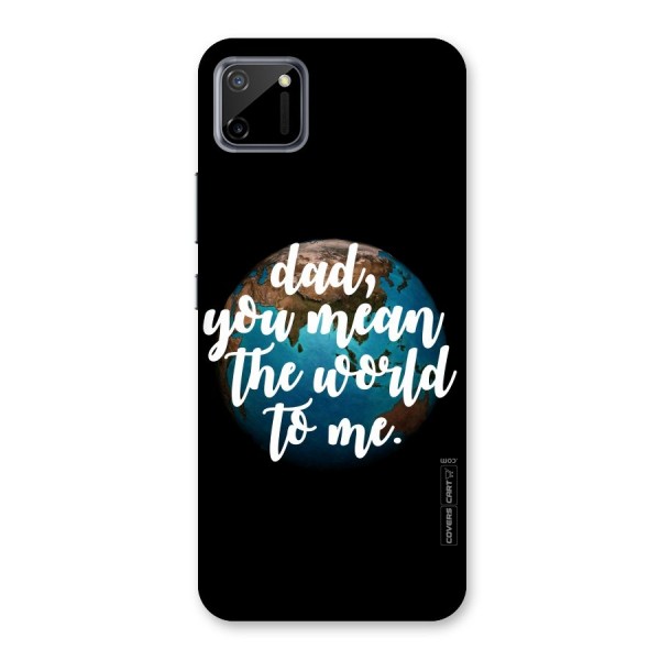 Dad You Mean World to Mes Back Case for Realme C11