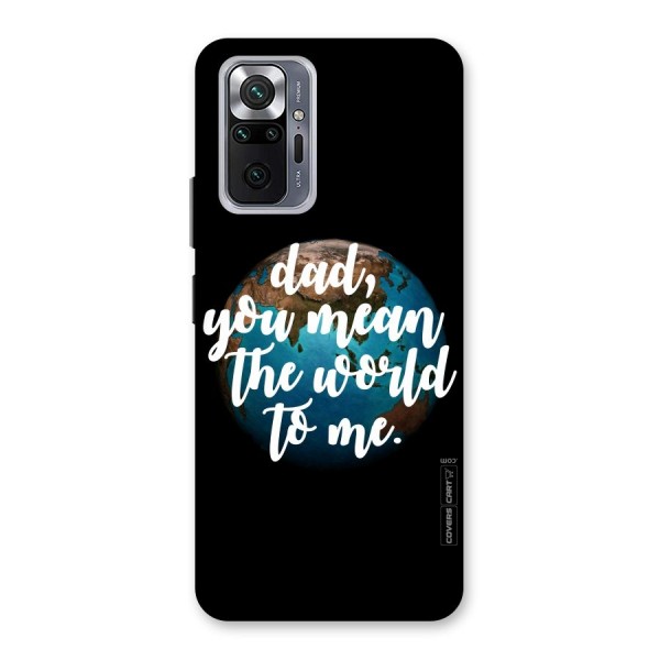 Dad You Mean World to Mes Back Case for Redmi Note 10 Pro