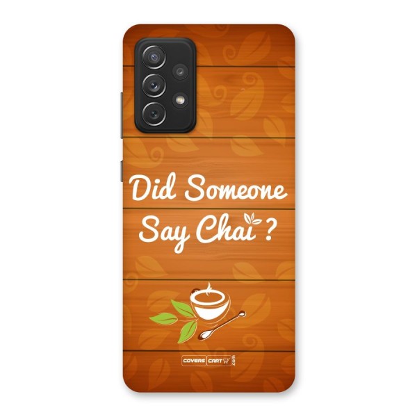 Did Someone Say Chai Back Case for Galaxy A72