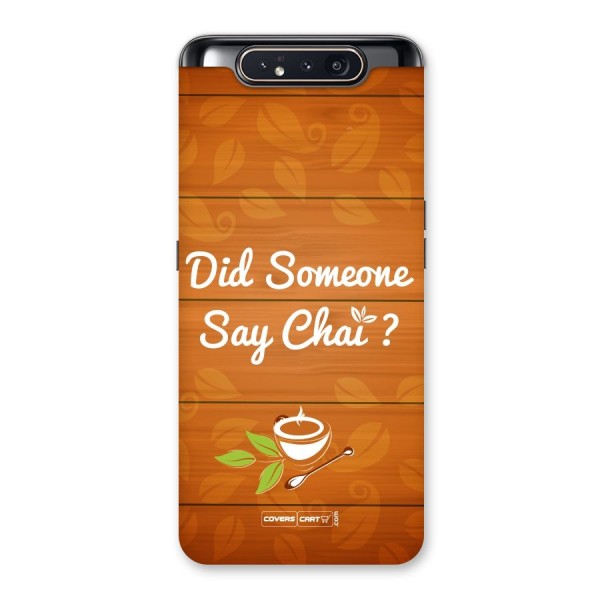 Did Someone Say Chai Back Case for Galaxy A80