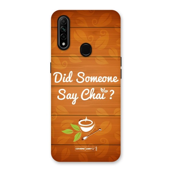 Did Someone Say Chai Back Case for Oppo A31