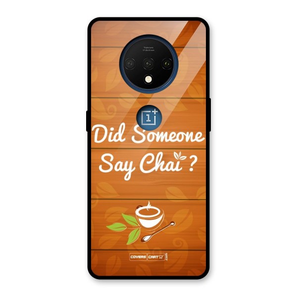 Did Someone Say Chai Glass Back Case for OnePlus 7T