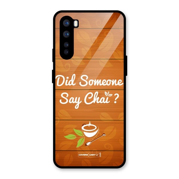 Did Someone Say Chai Glass Back Case for OnePlus Nord