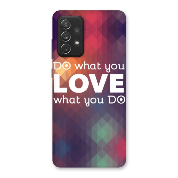 Do What You Love Back Case for Galaxy A72