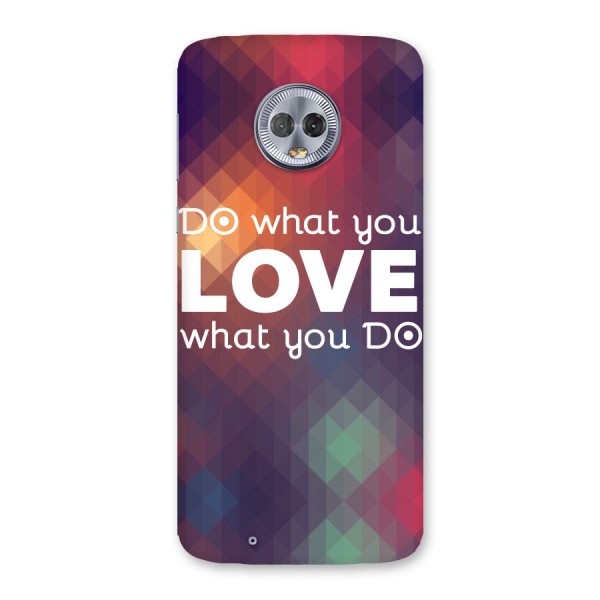 Do What You Love Back Case for Moto G6