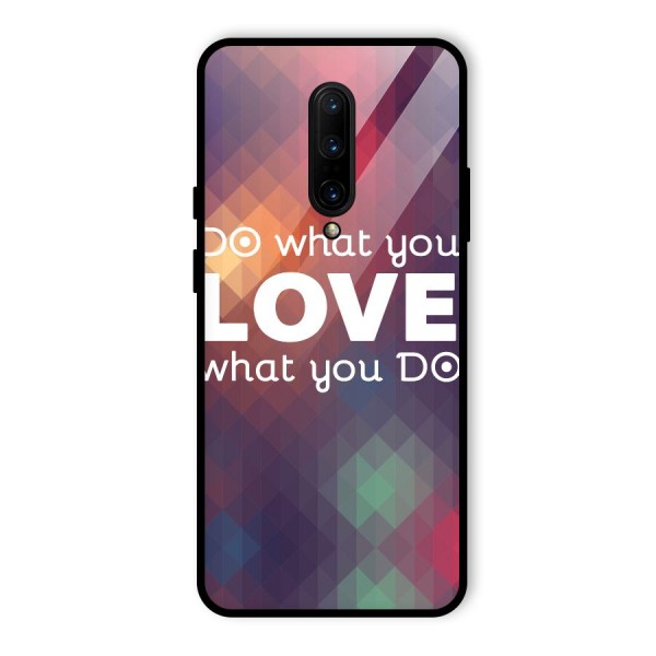 Do What You Love Glass Back Case for OnePlus 7 Pro