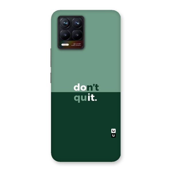 Dont Quit Do It Back Case for Realme 8