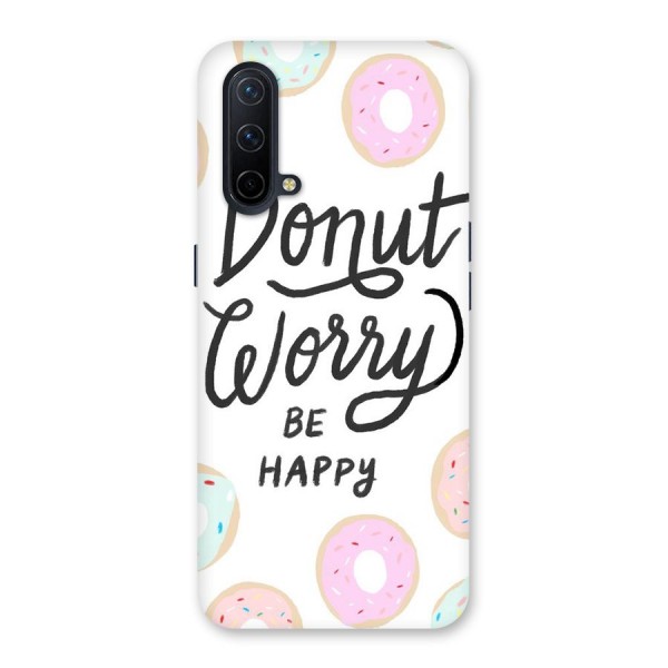 Donut Worry Be Happy Back Case for OnePlus Nord CE 5G