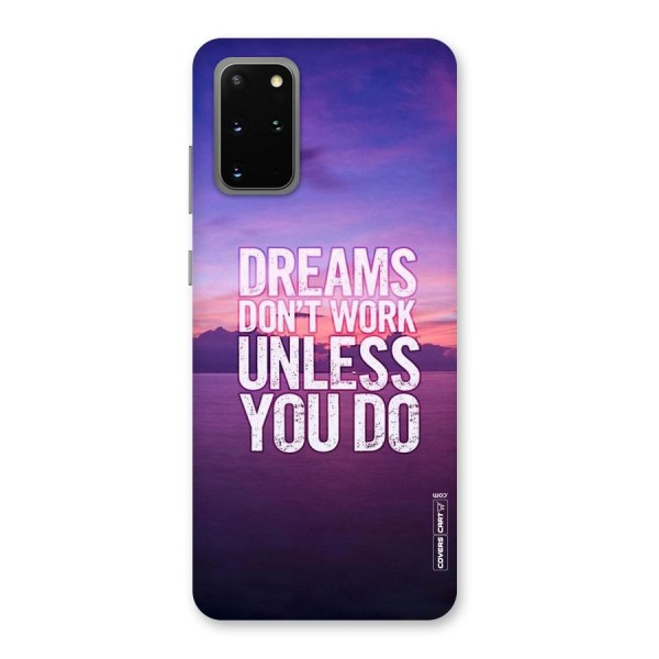 Dreams Work Back Case for Galaxy S20 Plus