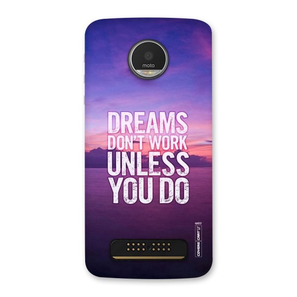 Dreams Work Back Case for Moto Z Play