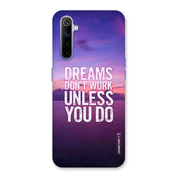 Dreams Work Back Case for Realme 6