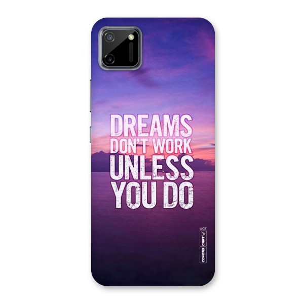 Dreams Work Back Case for Realme C11