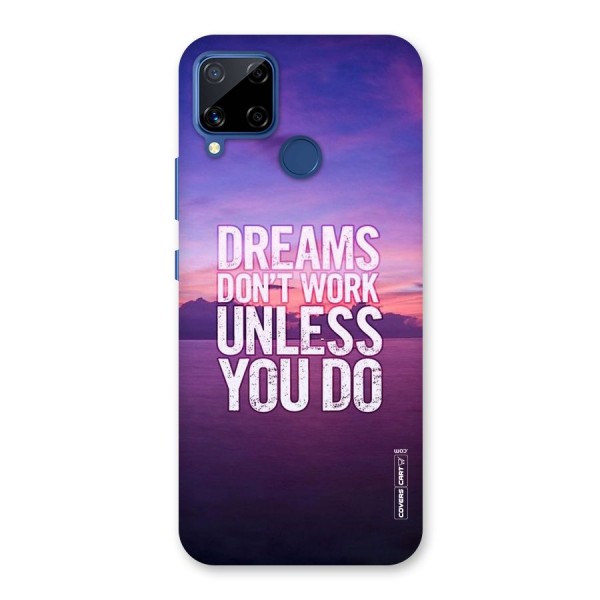 Dreams Work Back Case for Realme C12