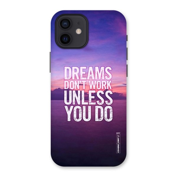 Dreams Work Back Case for iPhone 12