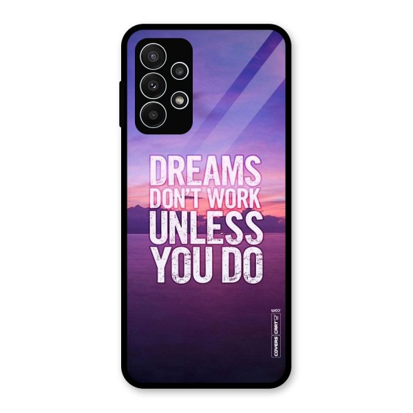 Dreams Work Glass Back Case for Galaxy A23