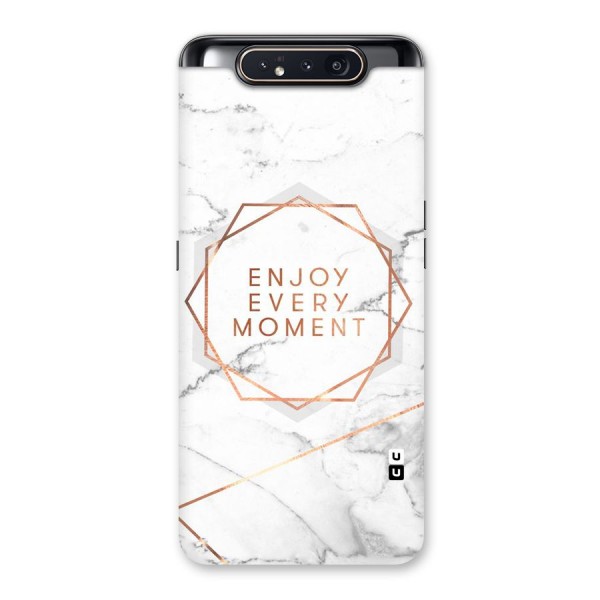 Enjoy Every Moment Back Case for Galaxy A80