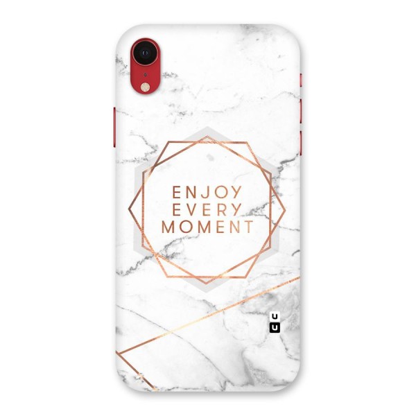 Enjoy Every Moment Back Case for iPhone XR