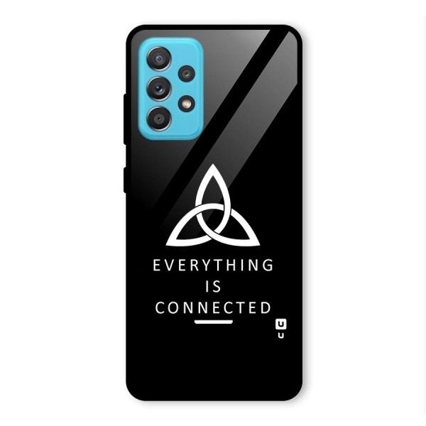 Everything is Connected Typography Glass Back Case for Galaxy A52s 5G