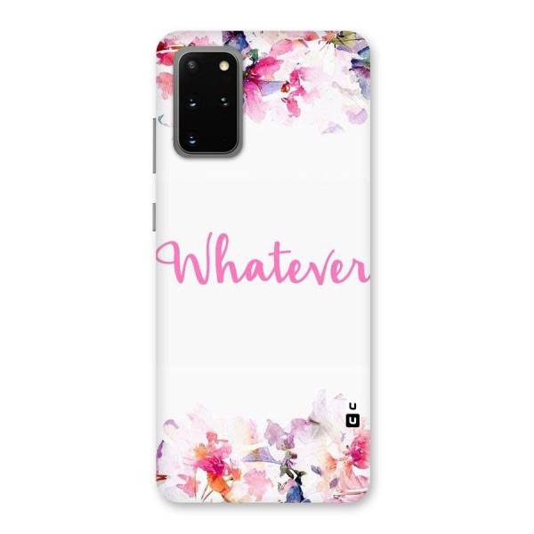 Flower Whatever Back Case for Galaxy S20 Plus