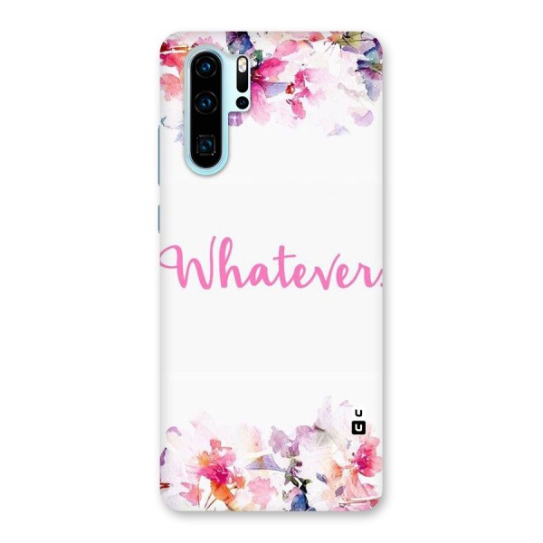 Flower Whatever Back Case for Huawei P30 Pro