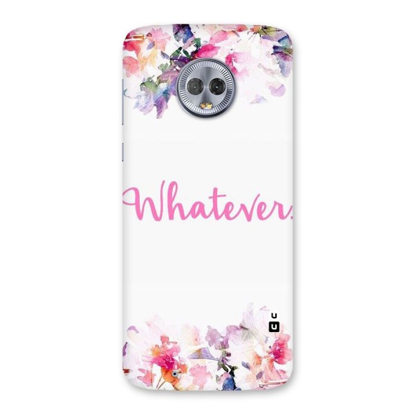 Flower Whatever Back Case for Moto G6