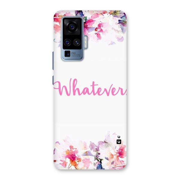 Flower Whatever Back Case for Vivo X50 Pro