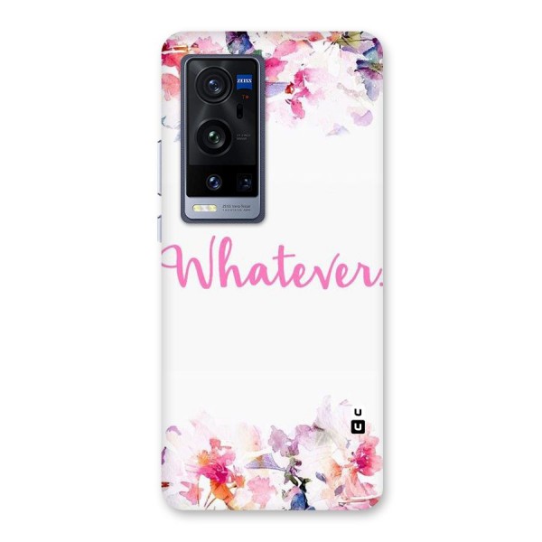 Flower Whatever Back Case for Vivo X60 Pro Plus