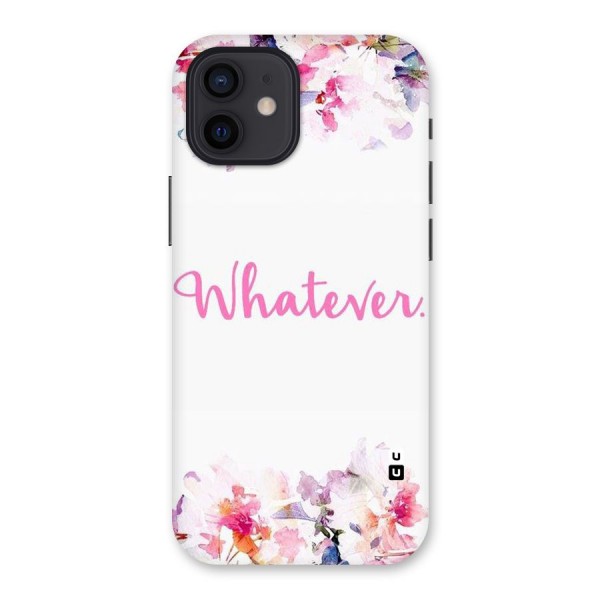 Flower Whatever Back Case for iPhone 12