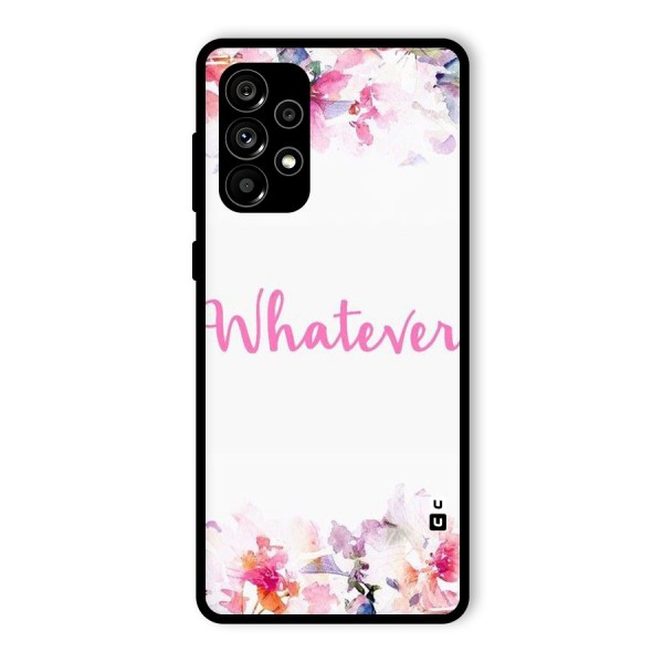 Flower Whatever Glass Back Case for Galaxy A73 5G