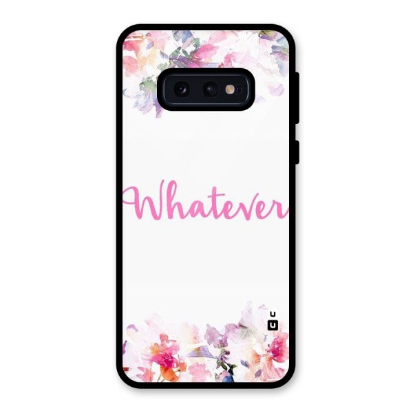 Flower Whatever Glass Back Case for Galaxy S10e