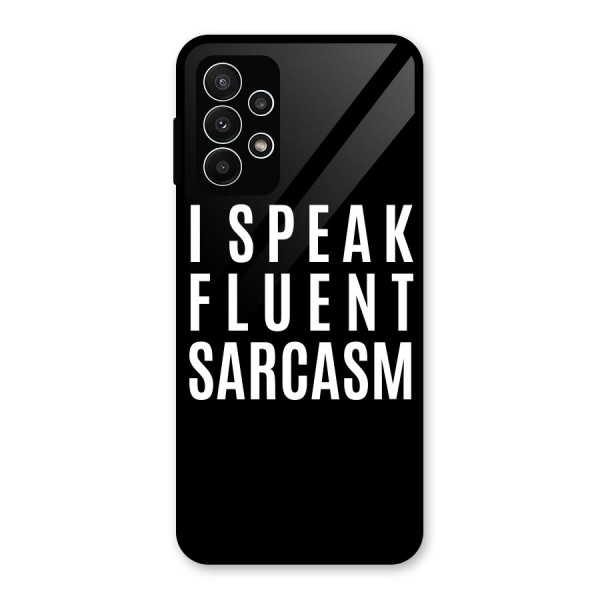 Fluent Sarcasm Glass Back Case for Galaxy A23