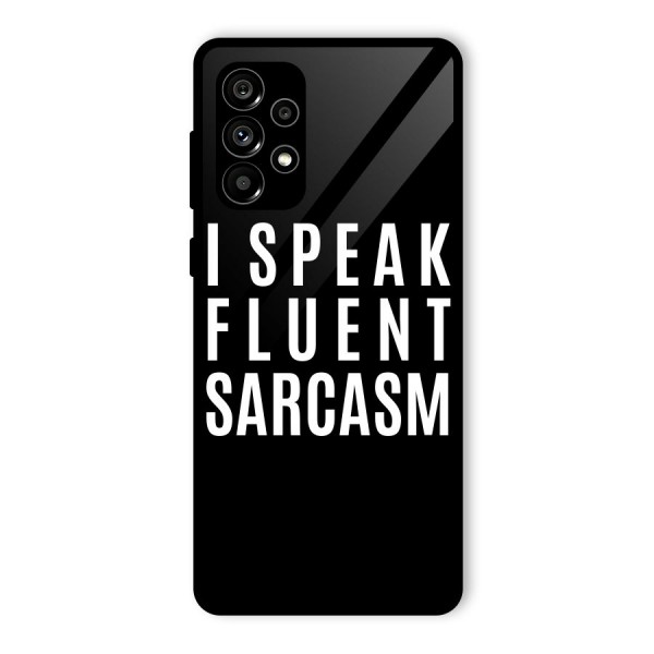 Fluent Sarcasm Glass Back Case for Galaxy A73 5G