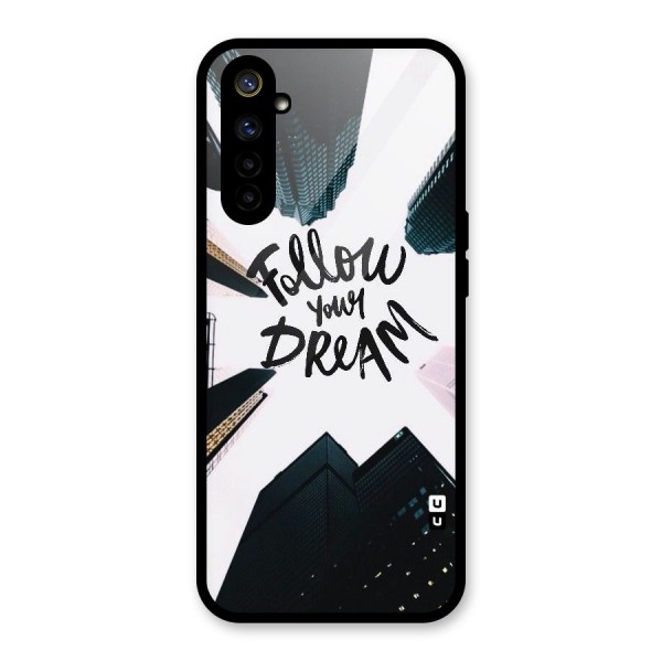 Follow Dream Glass Back Case for Realme 6