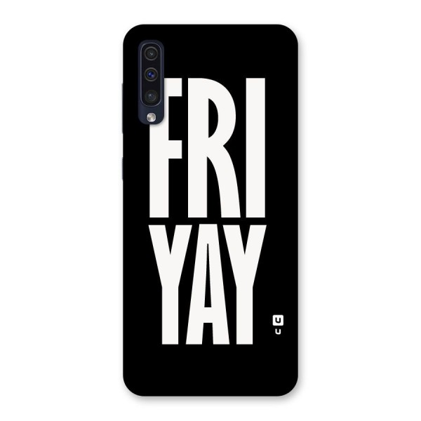 Fri Yay Back Case for Galaxy A50