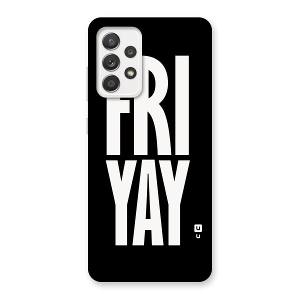 Fri Yay Back Case for Galaxy A52