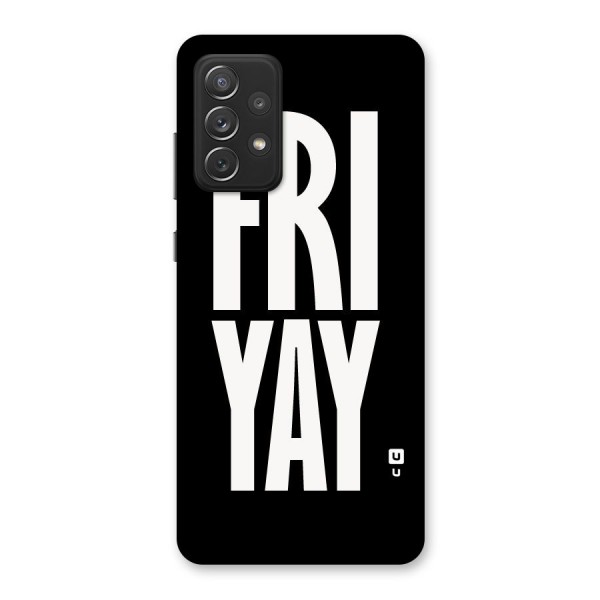 Fri Yay Back Case for Galaxy A72