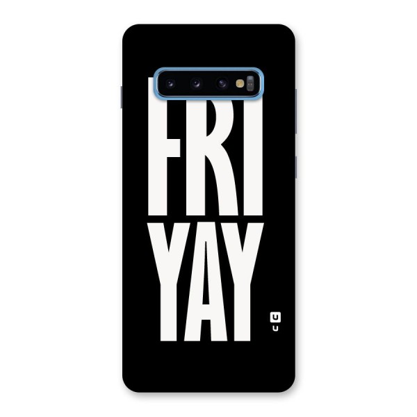 Fri Yay Back Case for Galaxy S10 Plus